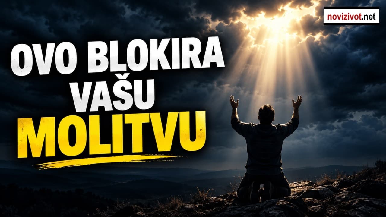 Ako želite da Bog brzo odgovori na vaše molitve, ovo odmah trebate učiniti!