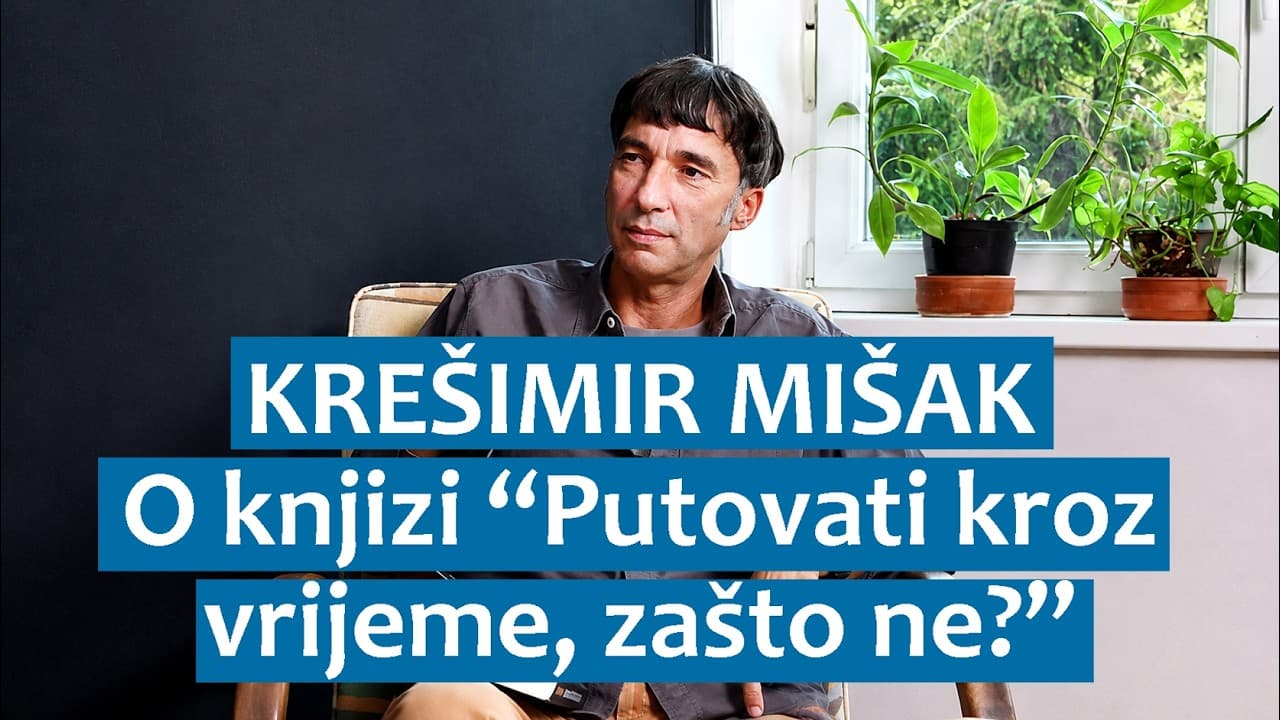 Krešimir Mišak o knjizi "Putovati kroz vrijeme, zašto ne?"