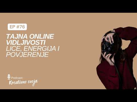 Tajna online vidljivosti: lice, energija i povjerenje I Kreativno svoja podcast