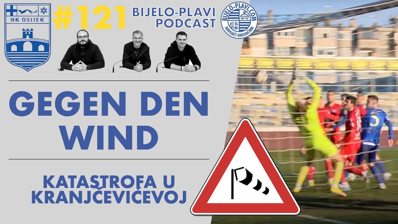 Bijelo-plavi podcast 121: Gegen den Wind