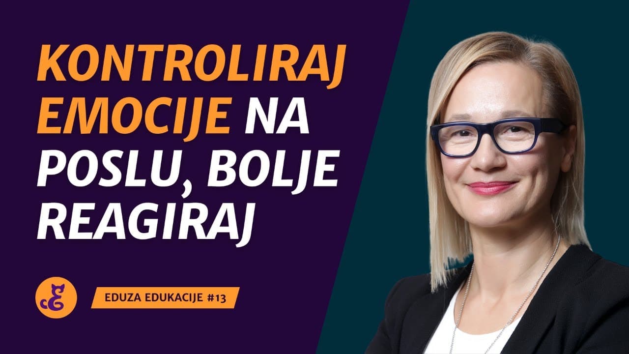 Naučite preuzeti kontrolu nad emocijama na poslu | Biljana Ljuban