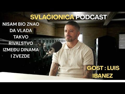 SVLAČIONICA PODCAST LUIS IBANEZ- Nisam bio znao da vlada takvo rivalstvo između Dinama i Zvezde