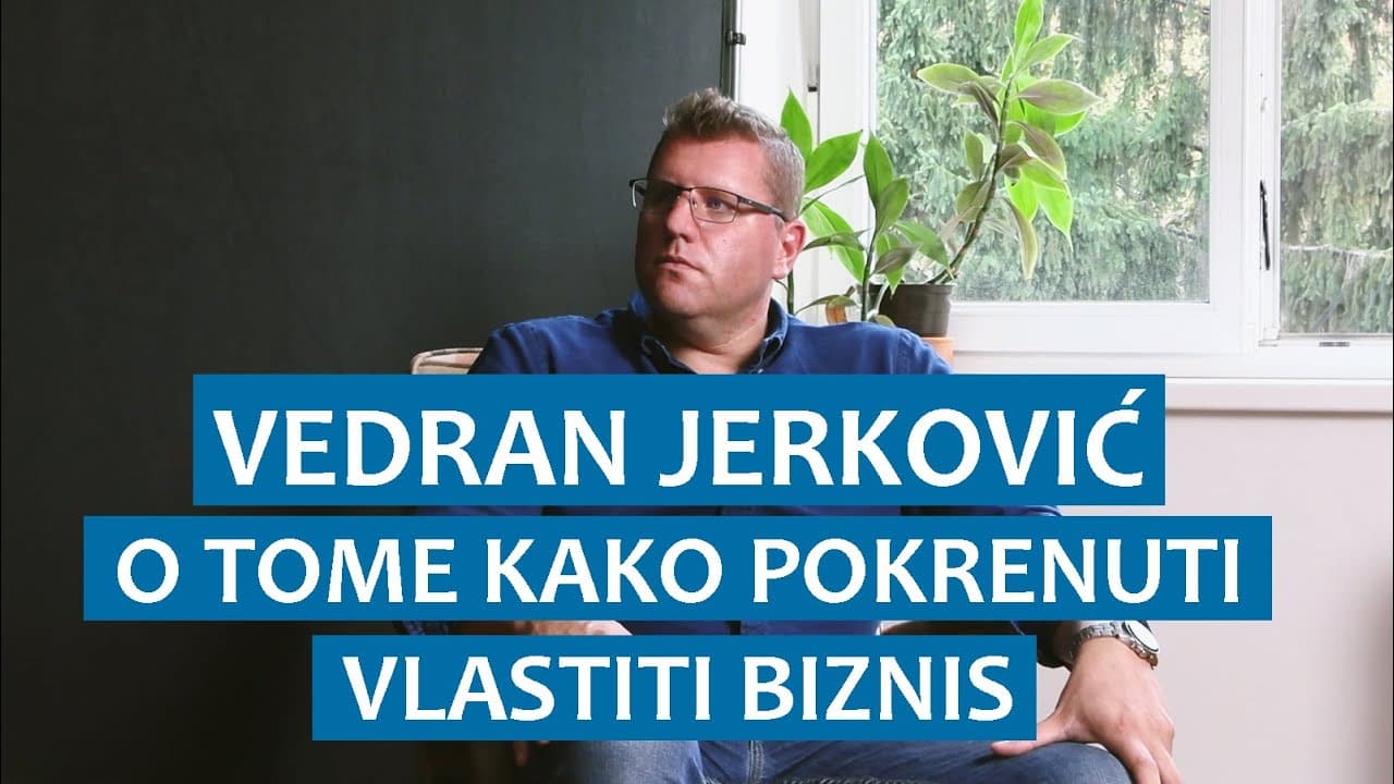 Vedran Jerković o tome kako pokrenuti vlastiti biznis