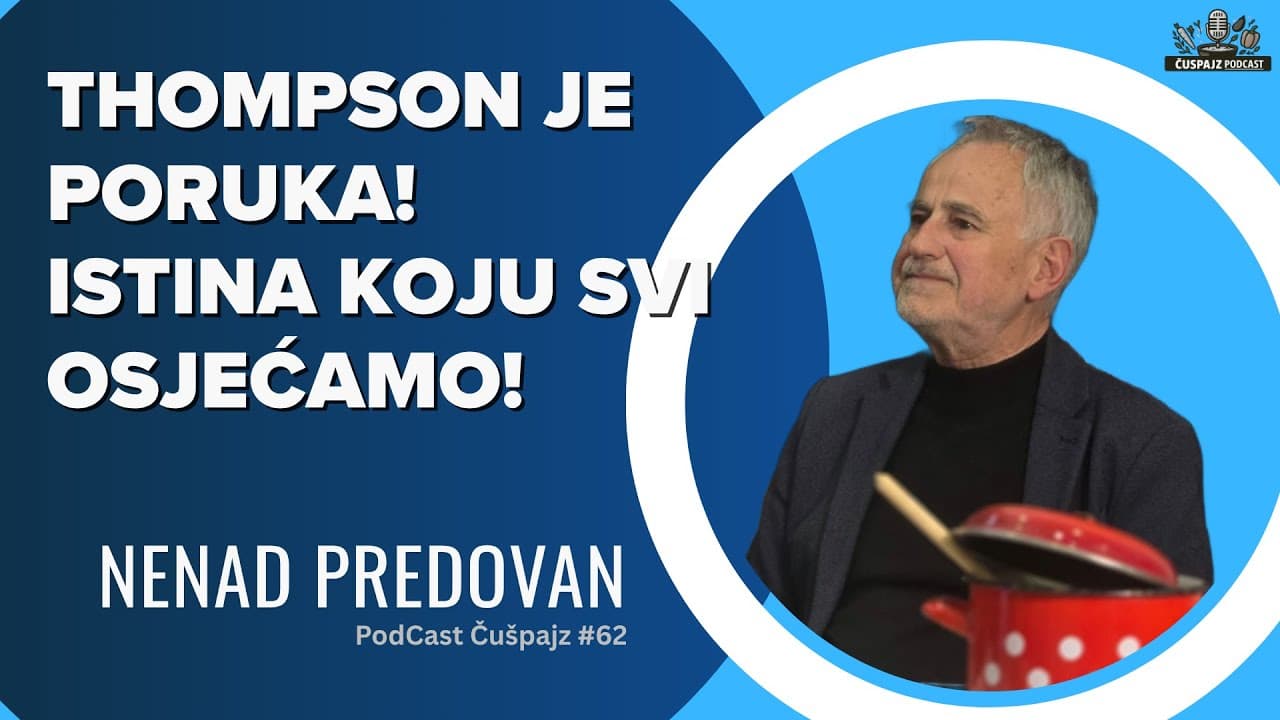 PODCAST ČUŠPAJZ #62 NENAD PREDOVAN ŠTOKAJČA- Thompson je poruka!