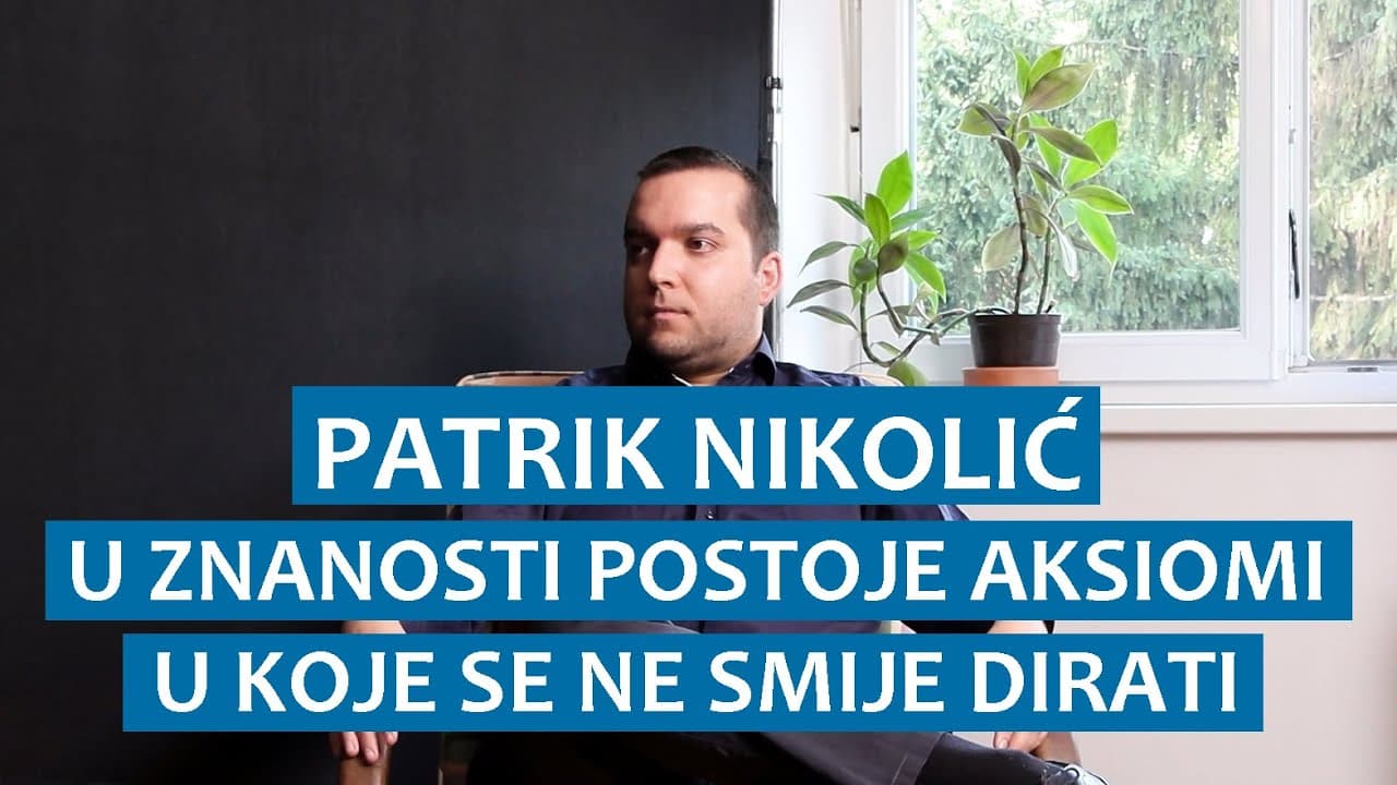Patrik Nikolić: U znanosti postoje aksiomi u koje se ne smije dirati