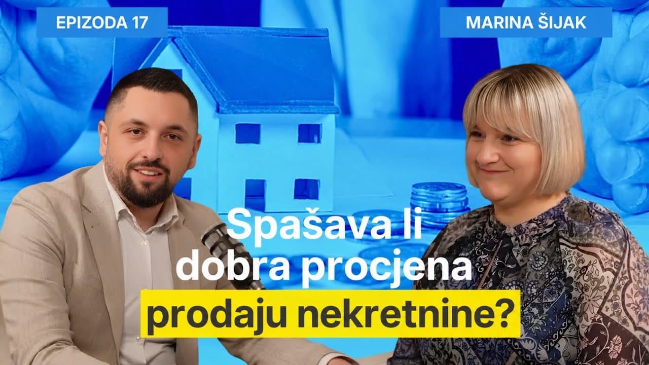 Spašava li dobra procjena prodaju nekretnine? - Marina Šijak i Filip Brkan Podcast Posrednik EP17
