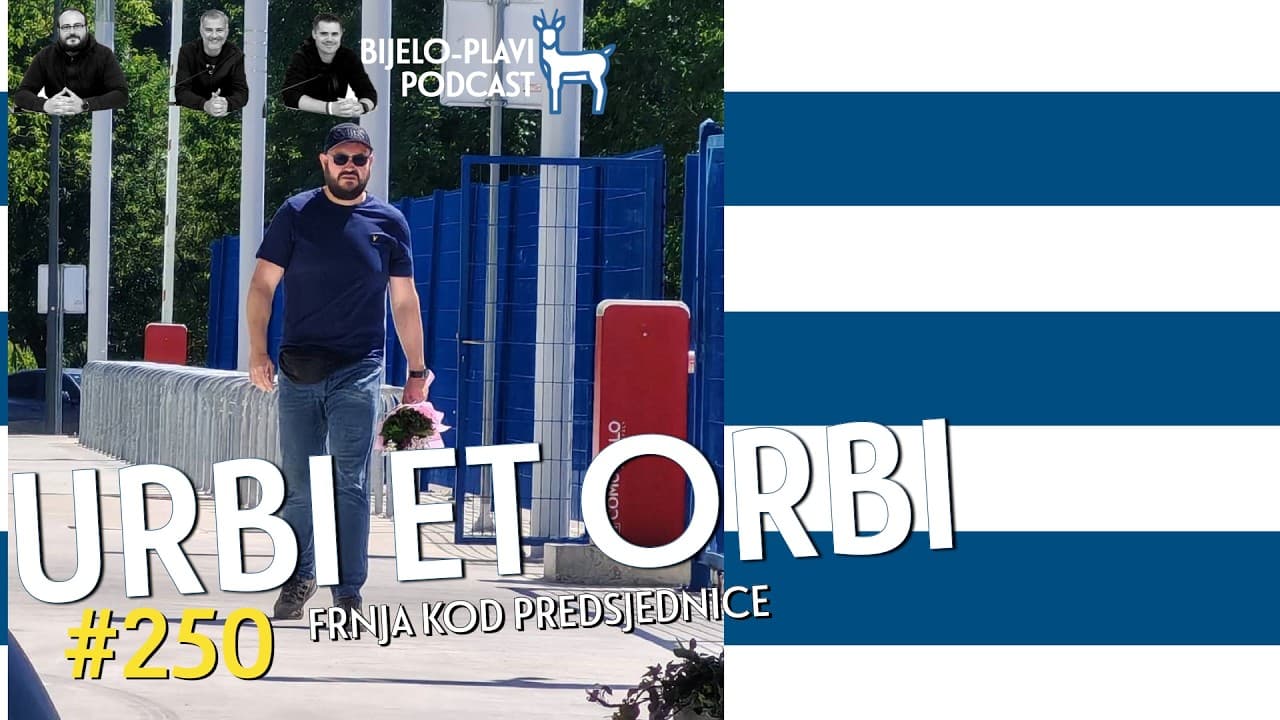 Bijelo-plavi podcast 250: Urbi et orbi