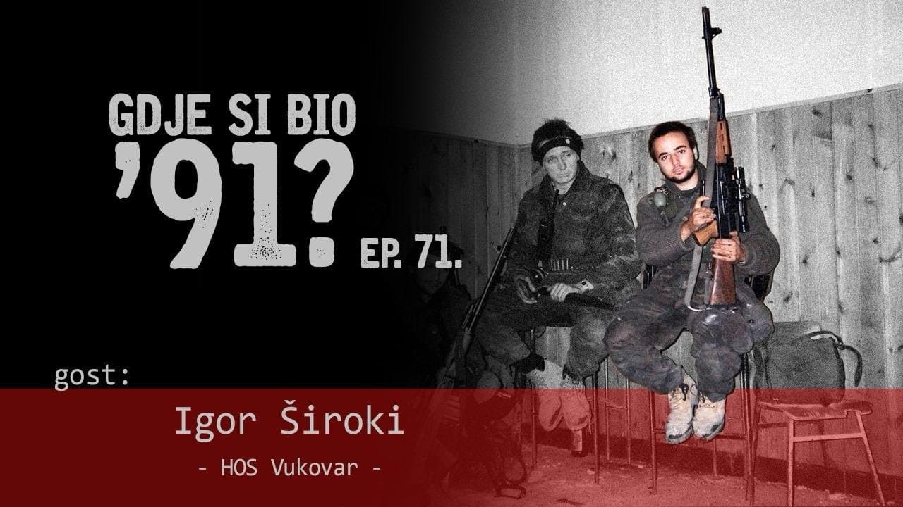 GDJE SI BIO '91? - Igor Široki - SNAJPERIST HOS VUKOVAR #71