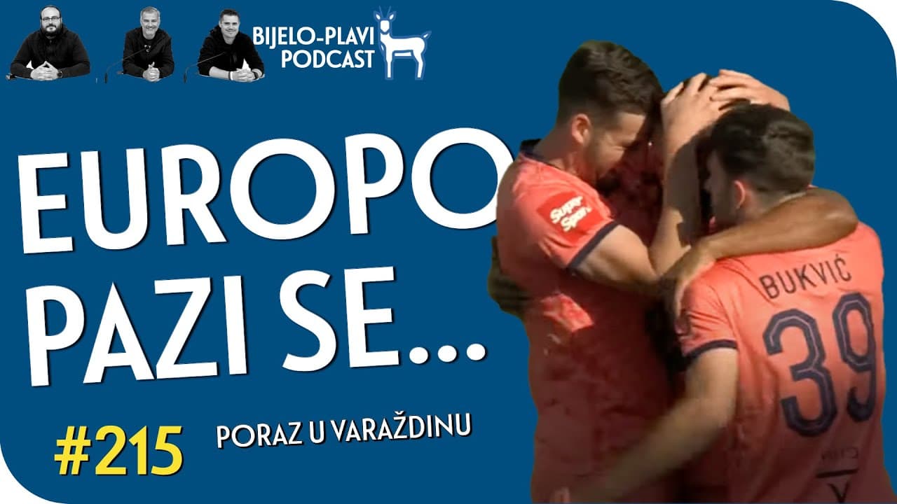 Bijelo-plavi podcast 215: Europo, pazi se…