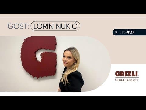 Grizli Office Podcast #37 - Lorin Nukić, influencerica