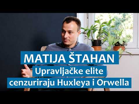 Matija Štahan: Upravljačke elite cenzuriraju Huxleya i Orwella