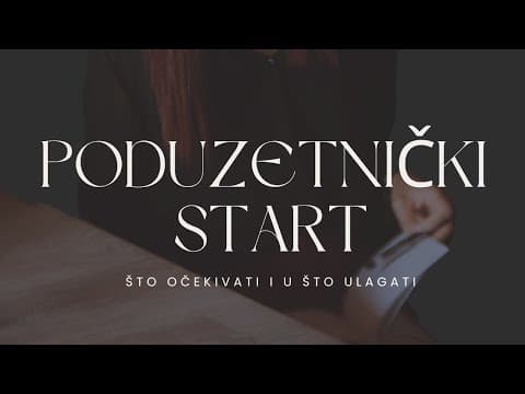 Poduzetnički start - što očekivati i u što ulagati