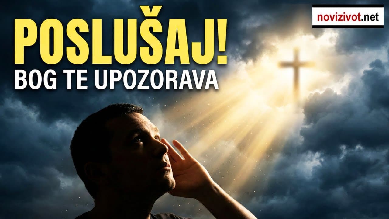 POSLUŠAJ! Bog te upozorava prije nego što se dogodi
