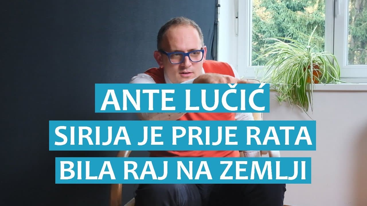 Ante Lučić: Sirija je prije rata bila raj na zemlji