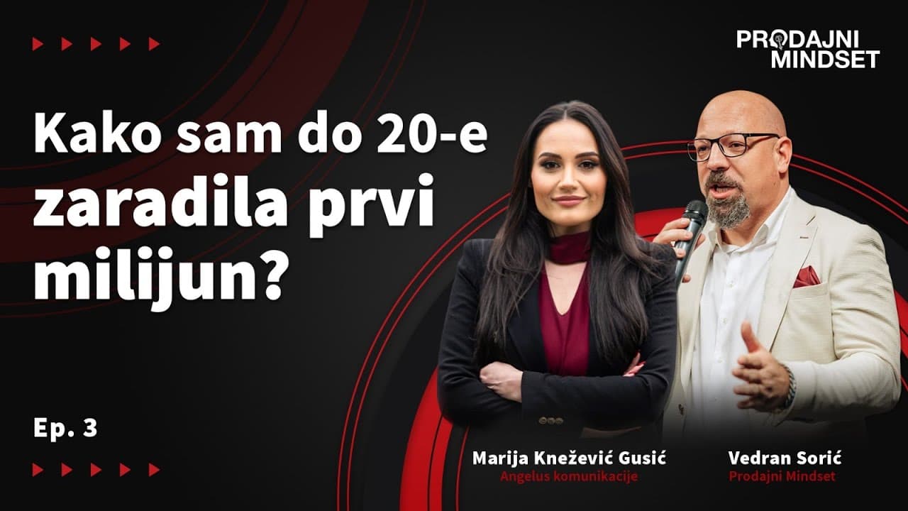 Prodajni Mindset s Marija Knežević Gusić- Kako sam do 20-e zaradila prvi milijun?