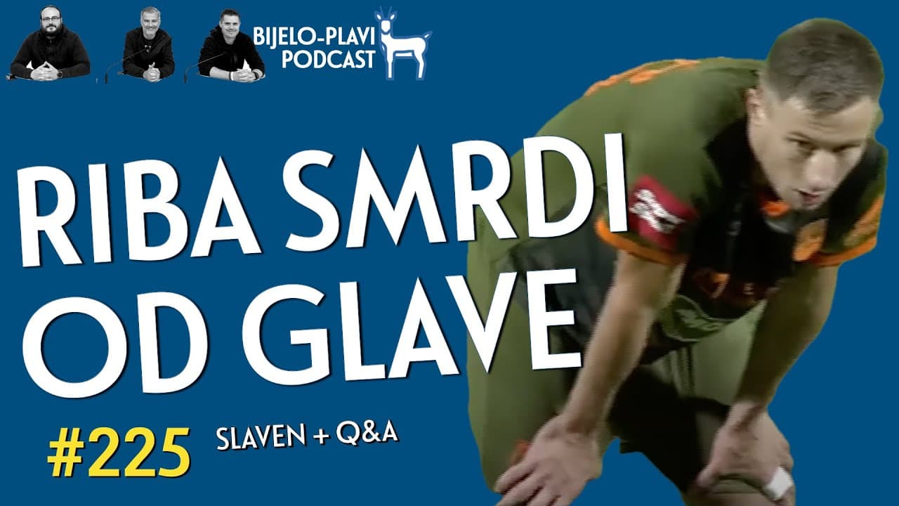 Bijelo-plavi podcast #225: Riba smrdi od glave