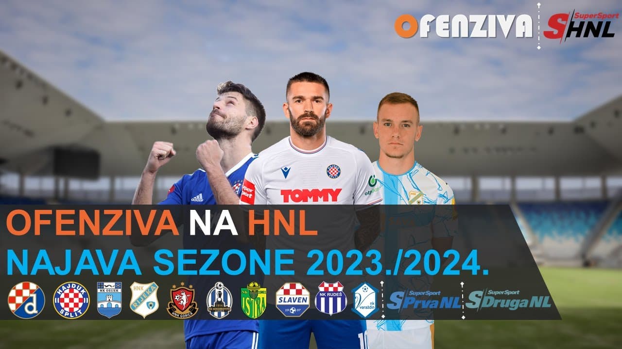 OFENZIVA NA HNL - NAJAVA SEZONE 2023/24