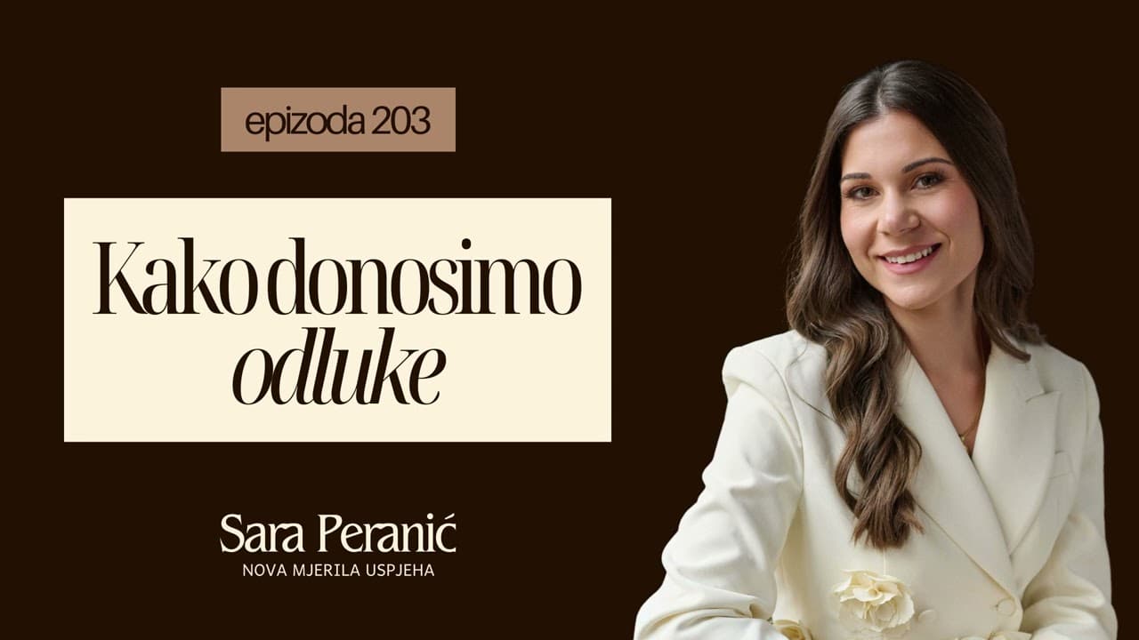 Kako donositi i držati se odluka // Ep: 203