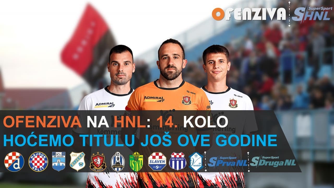 OFENZIVA NA HNL - 14. KOLO - HOĆEMO TITULU JOŠ OVE GODINE