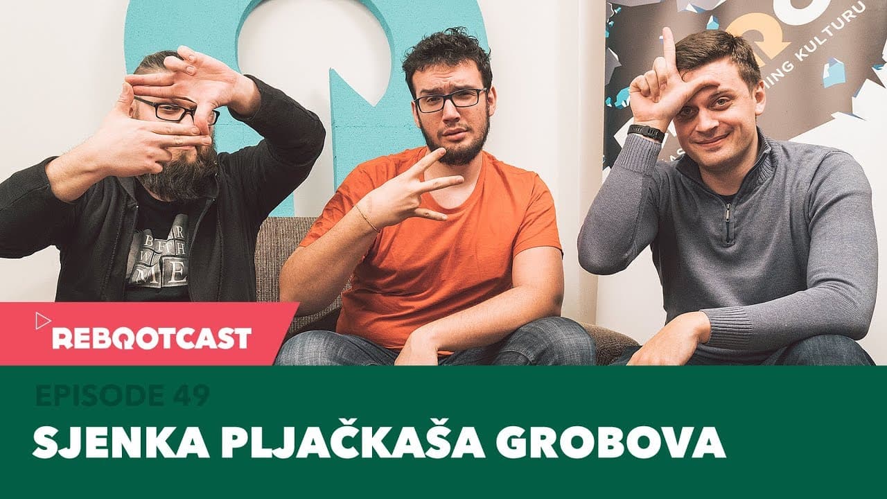 Rebootcast / Episode 49 / Sjenka pljačkaša grobova