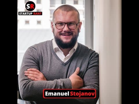 StartUp Rant Episode 0020 Emanuel Stojanov