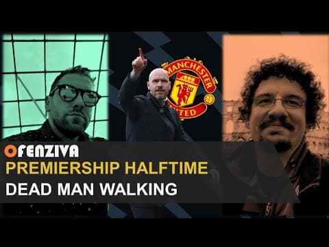 Premiership Halftime #14: Dead man walking