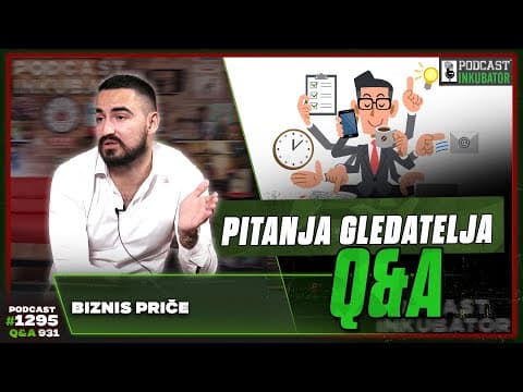 Podcast Inkubator #1295 Q&A 931 - Vladimir Stanković (Biznis Priče)