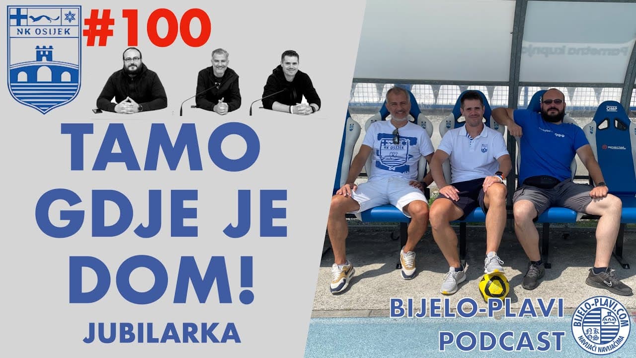 Bijelo-plavi podcast #100: Tamo gdje je dom