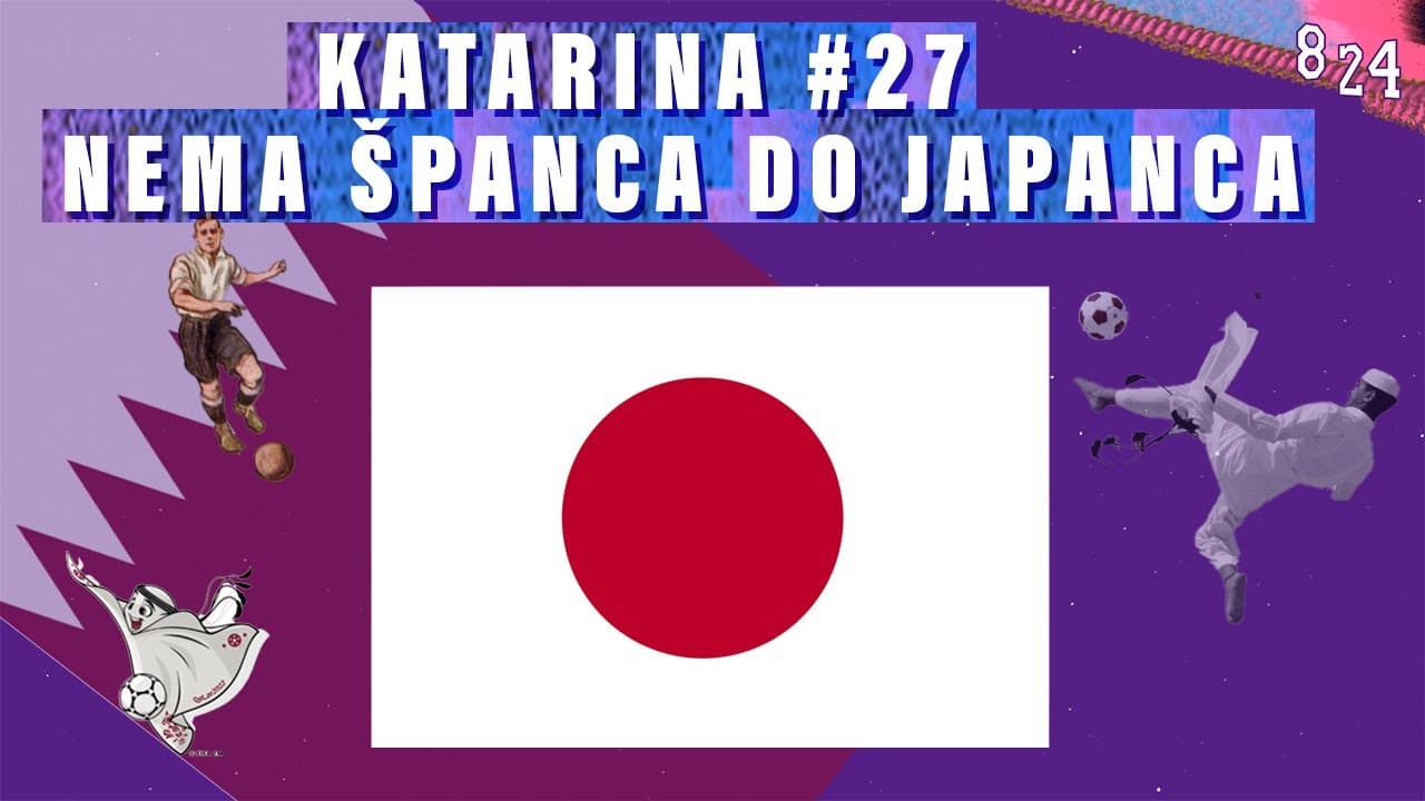 Hrvatska Japan najava uakmice  / Katarina #27 / Podcast 8 24