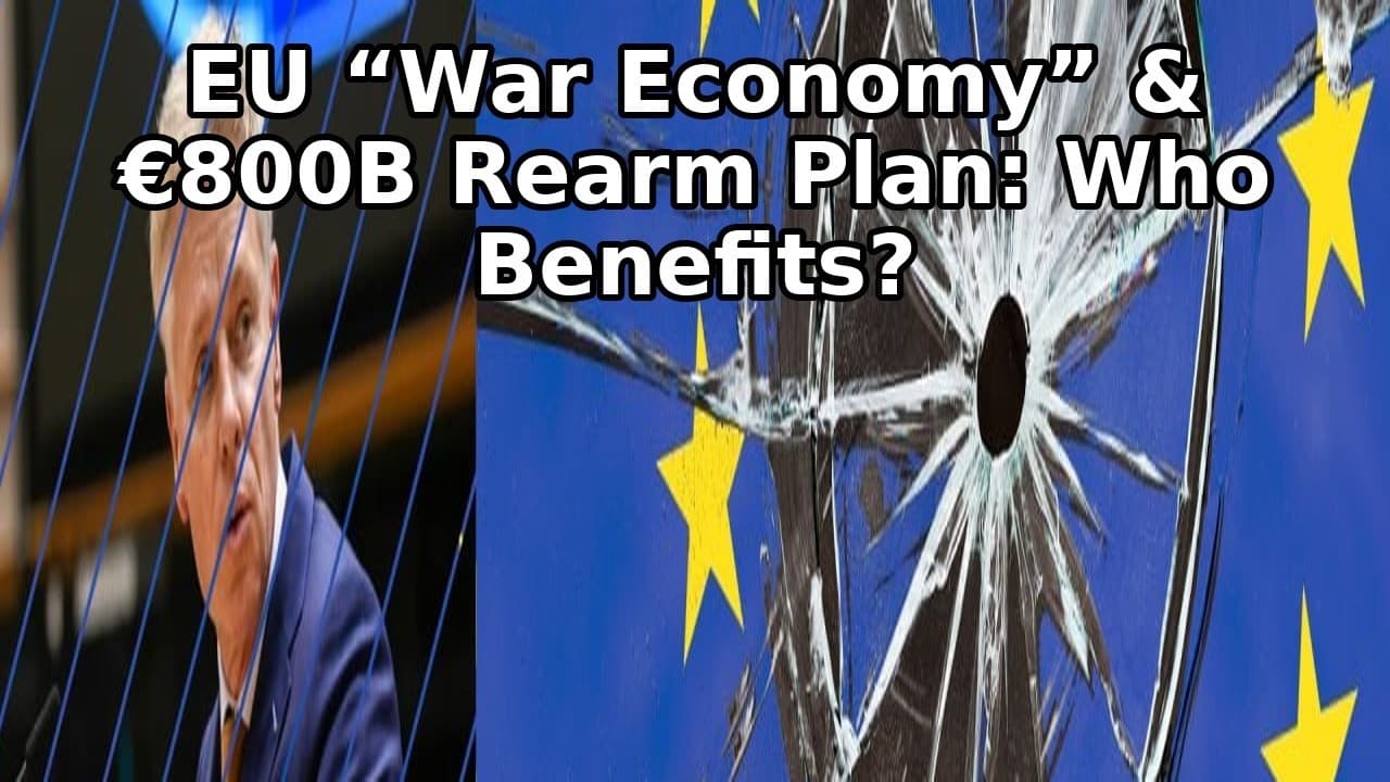 EU “War Economy” & €800B Rearm Plan: Who Benefits? | Rob Roos