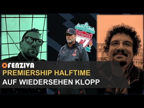 Premiership Halftime #26: Auf Wiedersehen Klopp