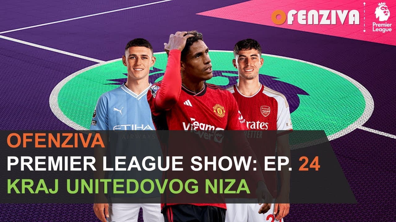 Premier League Show 23/24 - Epizoda #24 : Kraj Unitedovog niza