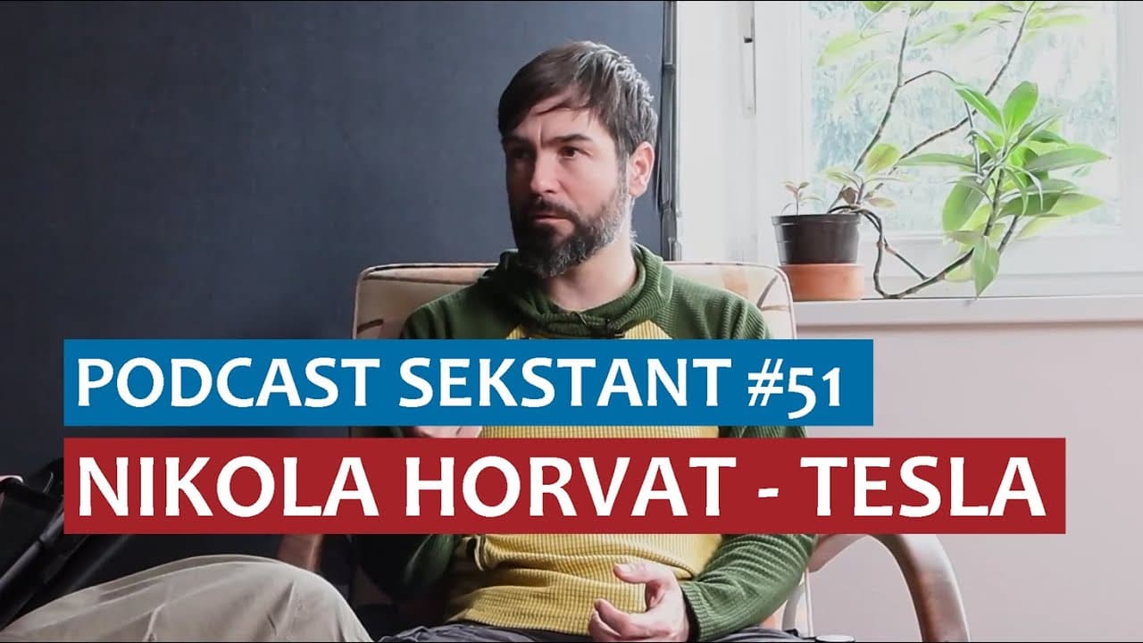 PODCAST SEKSTANT #51 NIKOLA HORVAT - TESLA