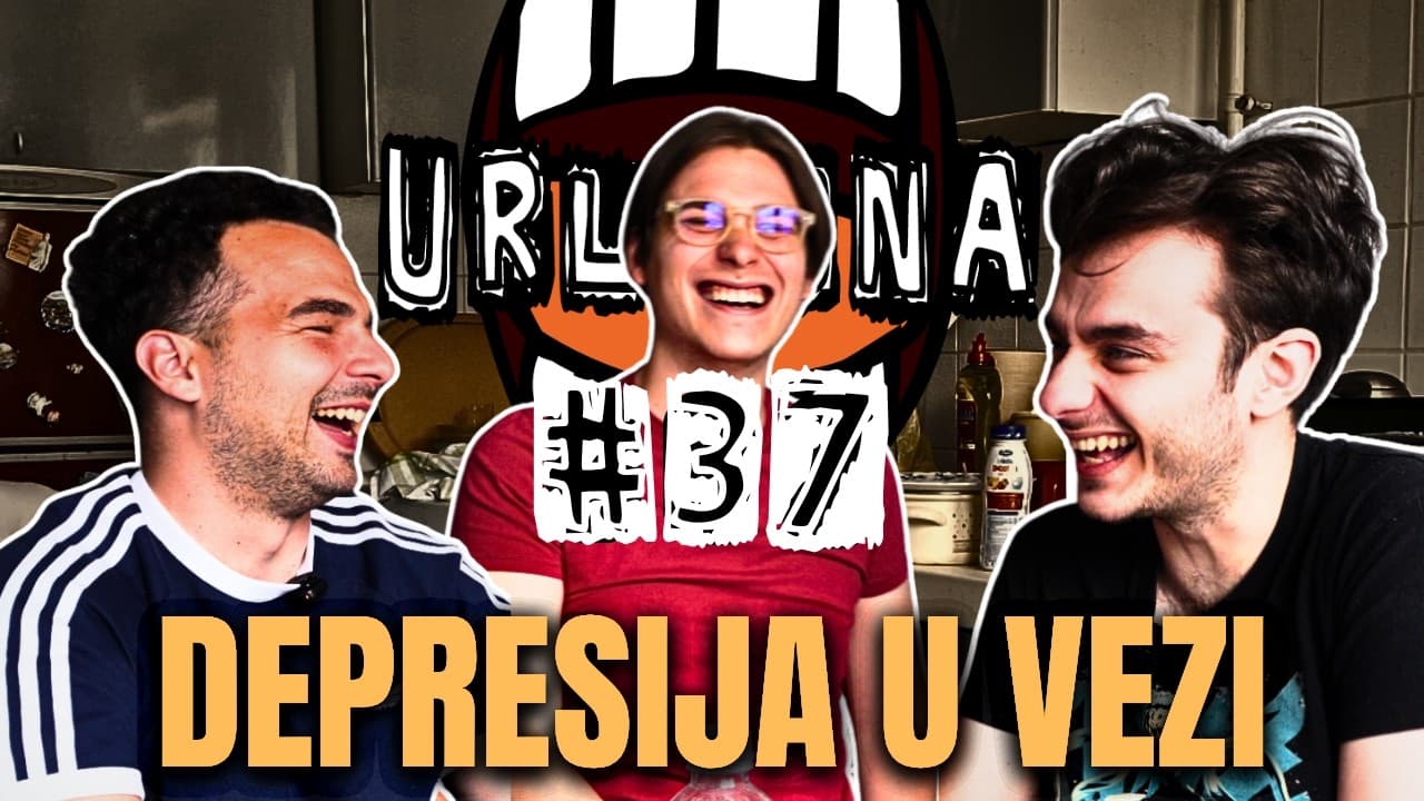 URLAONA #37: Higijena prije odnosa, depresija i strah od svrša