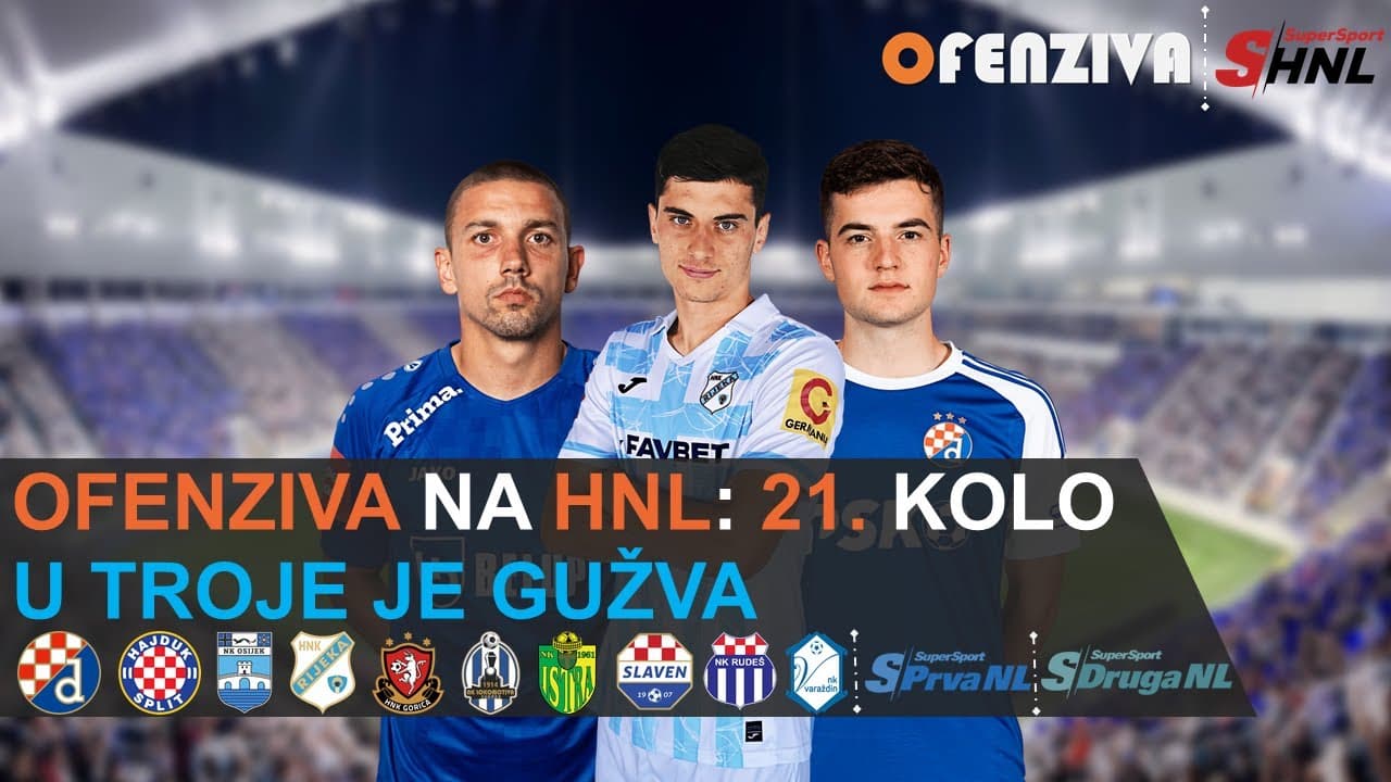 OFENZIVA NA HNL - 21. KOLO - U TROJE JE GUŽVA