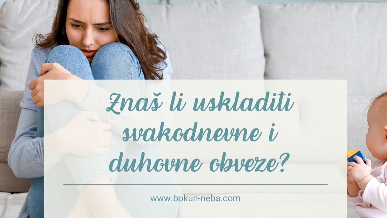 Usklađivanje svakodnevnih i duhovnih obveza