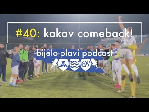 Bijelo-plavi podcast #40: Kakav comeback!