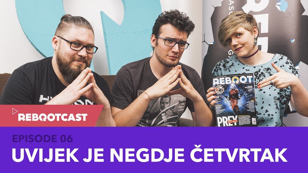 Rebootcast / Episode 06 / Uvijek je negdje četvrtak