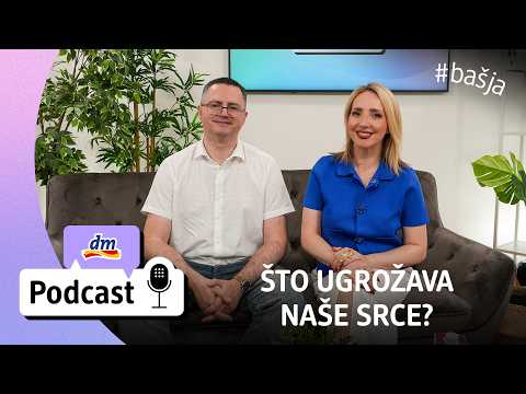 Zdravlje srca: prevencija, simptomi i faktori rizika | dm Podcast