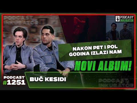 Podcast Inkubator #1251 - Ratko i Buč Kesidi