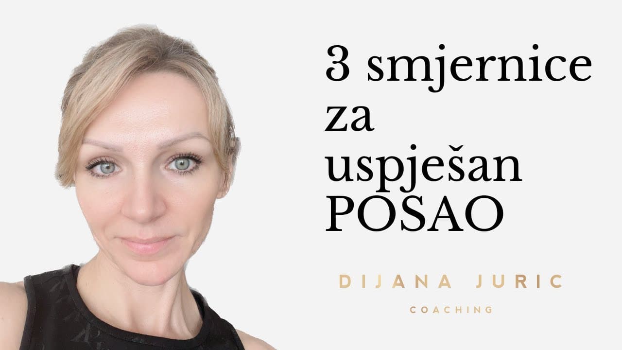 3 smjernice za uspješan posao - Dijana Juric