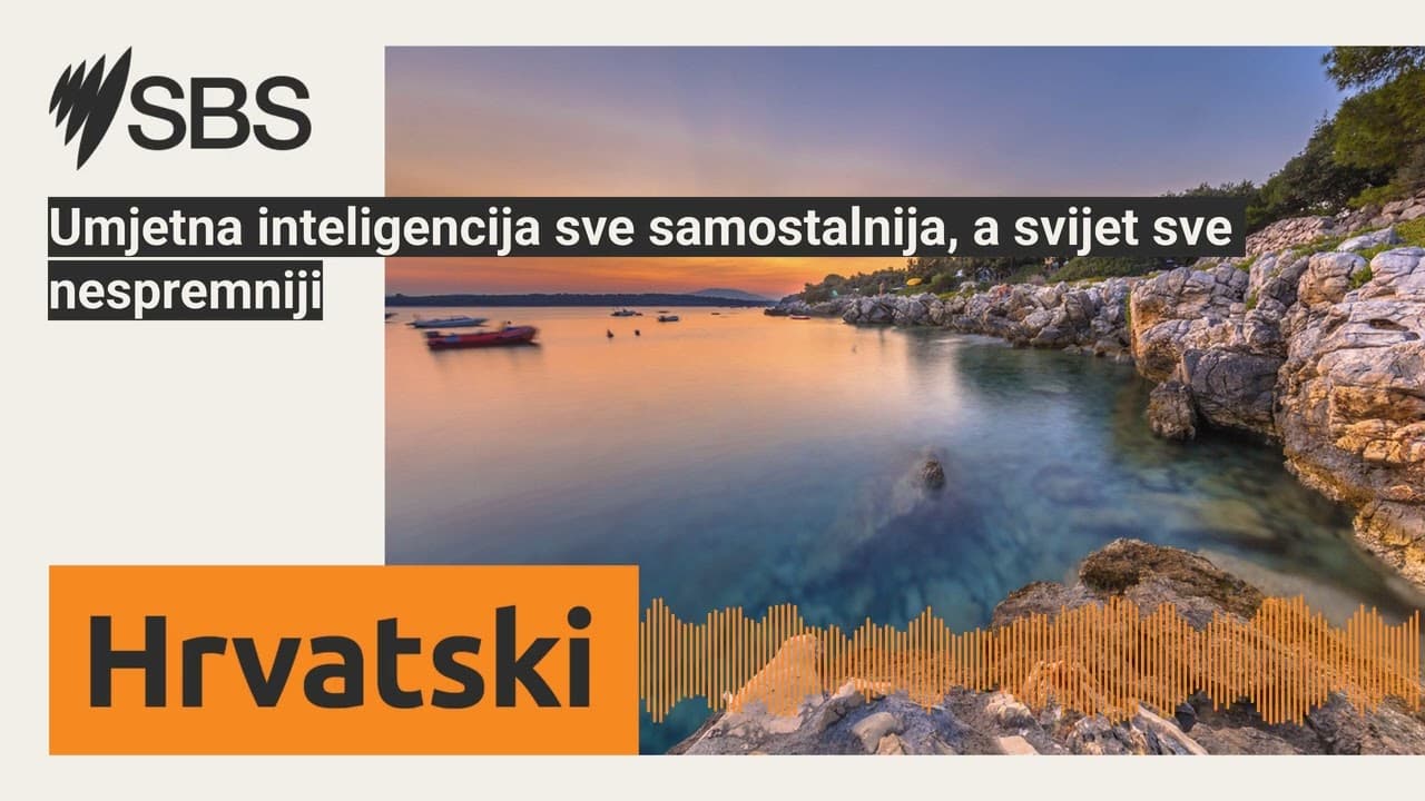 Umjetna inteligencija sve samostalnija, a svijet sve nespremniji | SBS Croatian - SBS na hrvatskom