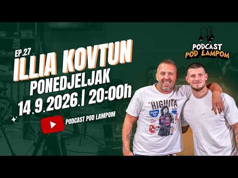 Podcast Pod Lampom - ep. 27. - Illia Kovtun