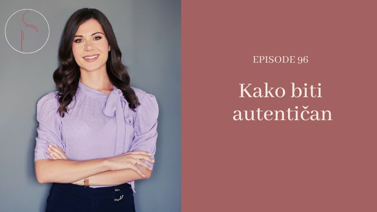 Kako biti autentičan? //Ep: 96