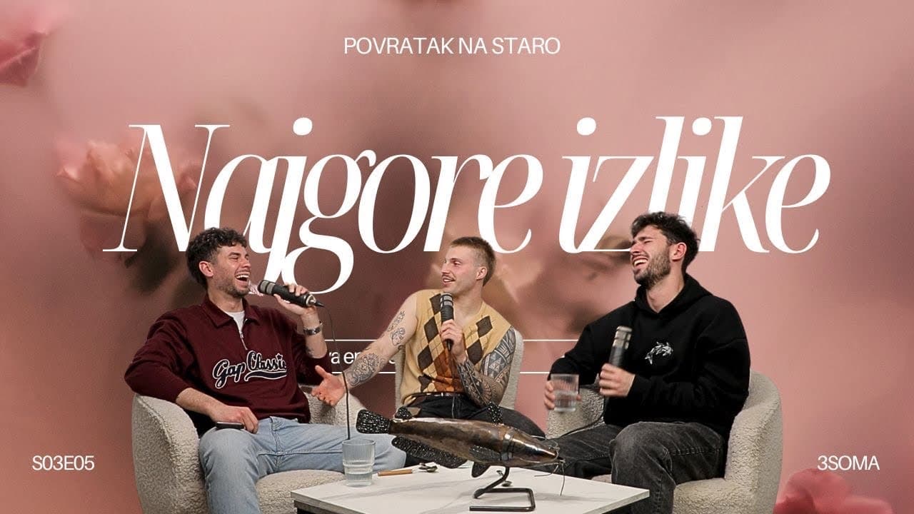 Najgluplje izlike u vezama, zašto se tresemo i od čega nam se povraća | Podcast 3soma S03E05