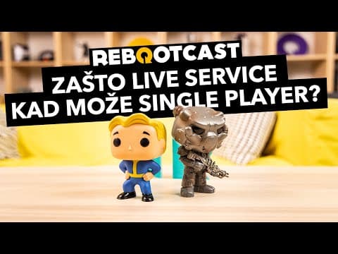 Zašto live service kad može single player? | Ep. 146 | Rebootcast