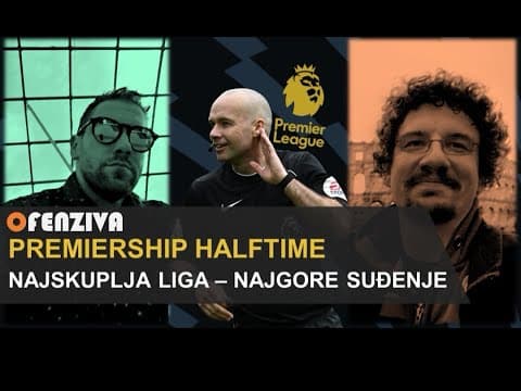 Premiership Halftime #15: NAJSKUPLJA LIGA - NAJGORE SUĐENJE
