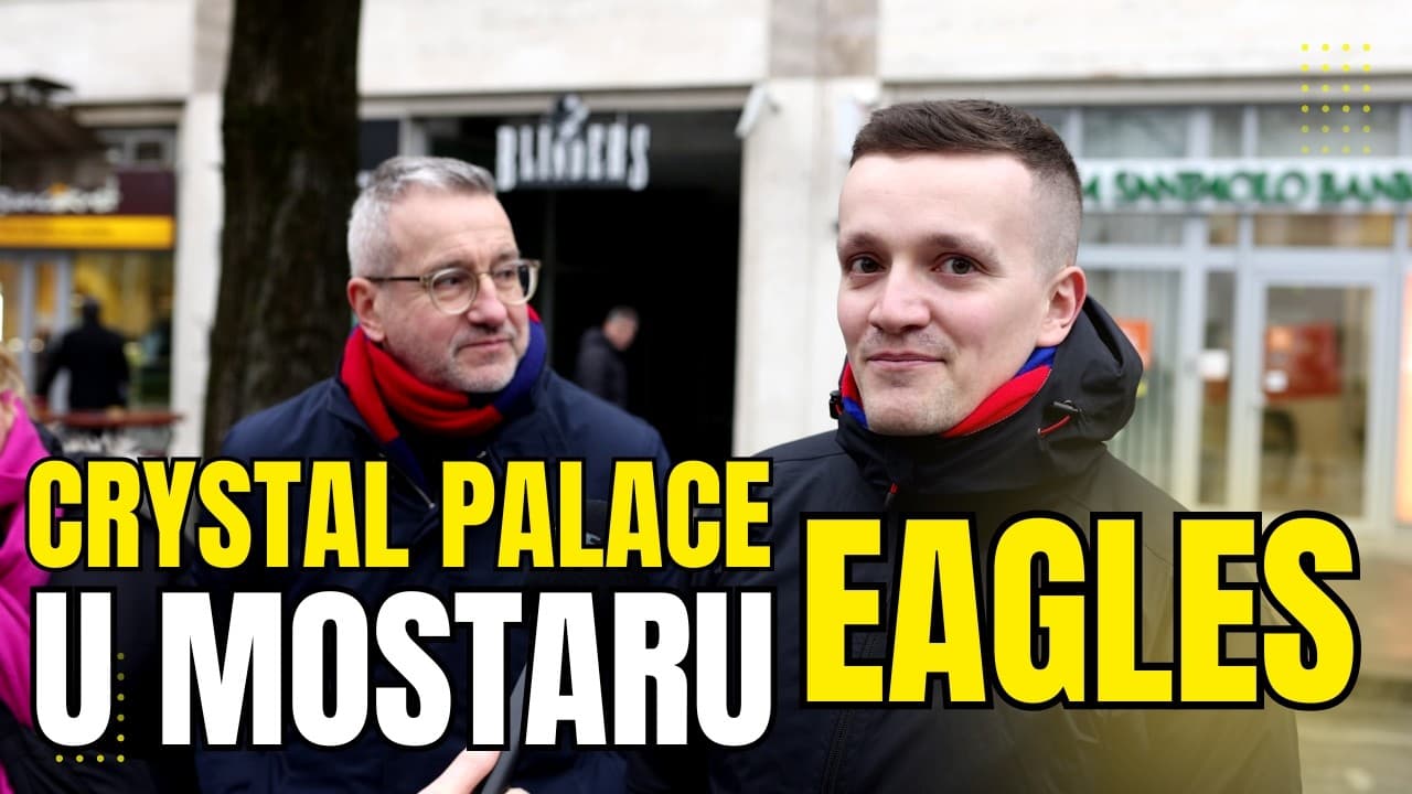 ANKETA | Navijači Crystal Palacea za Bljesak o doživljaju Mostara i rezultatu utakmice