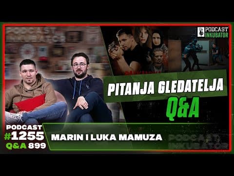 Podcast Inkubator #1255 Q&A 899 - Marin i Luka Mamuza