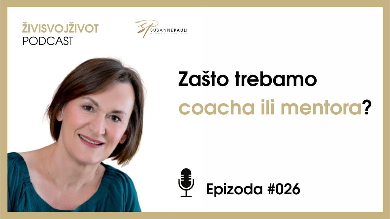 #026 Zašto trebamo coacha ili mentora?